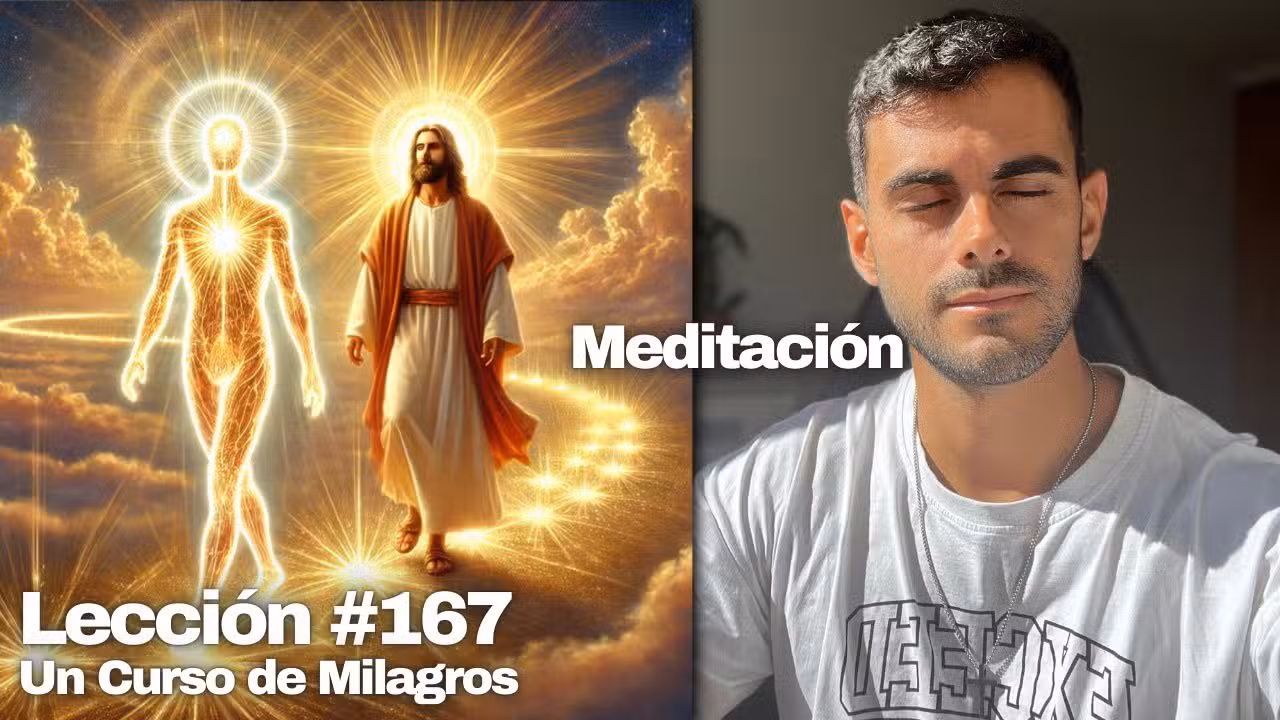 Lección 167 Un Curso de Milagros: Solo hay una vida y esa es la Vida que comparto con Dios