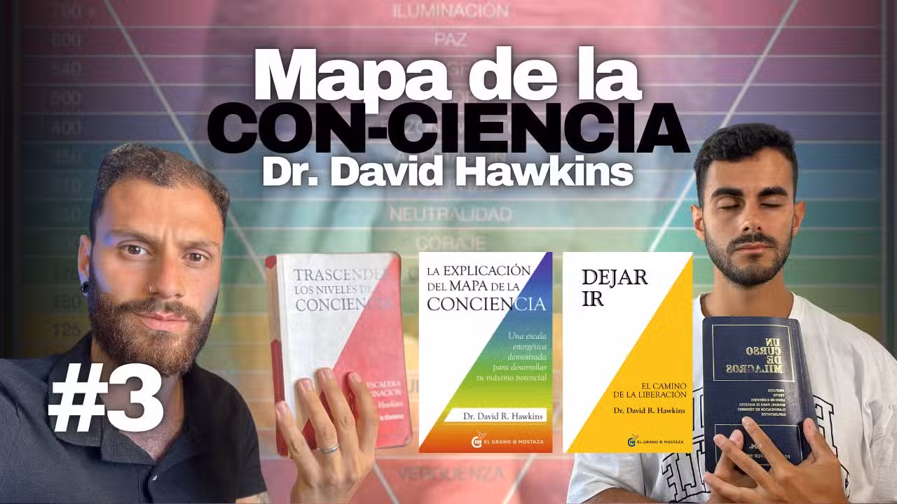 #3 El Mapa de la Conciencia y dejar ir: el camino hacia la liberación por el Dr. David Hawkins