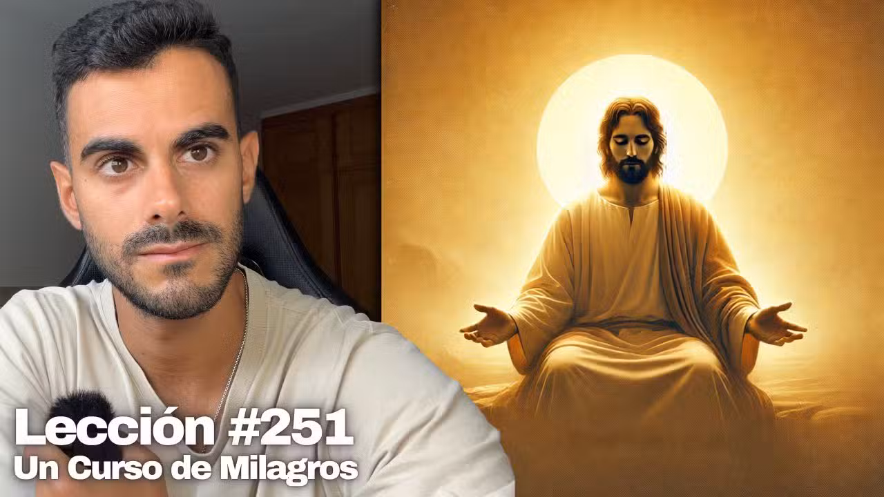 Lección 251 Un Curso de Milagros: Se acabó No necesito nada mas