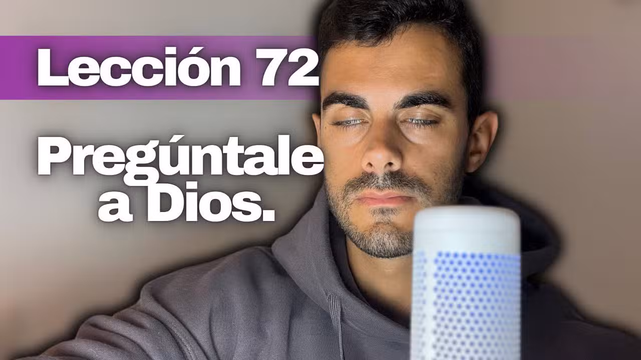 Lección 72 Un Curso de Milagros: Descubre el Secreto de la Salvación y Libérate