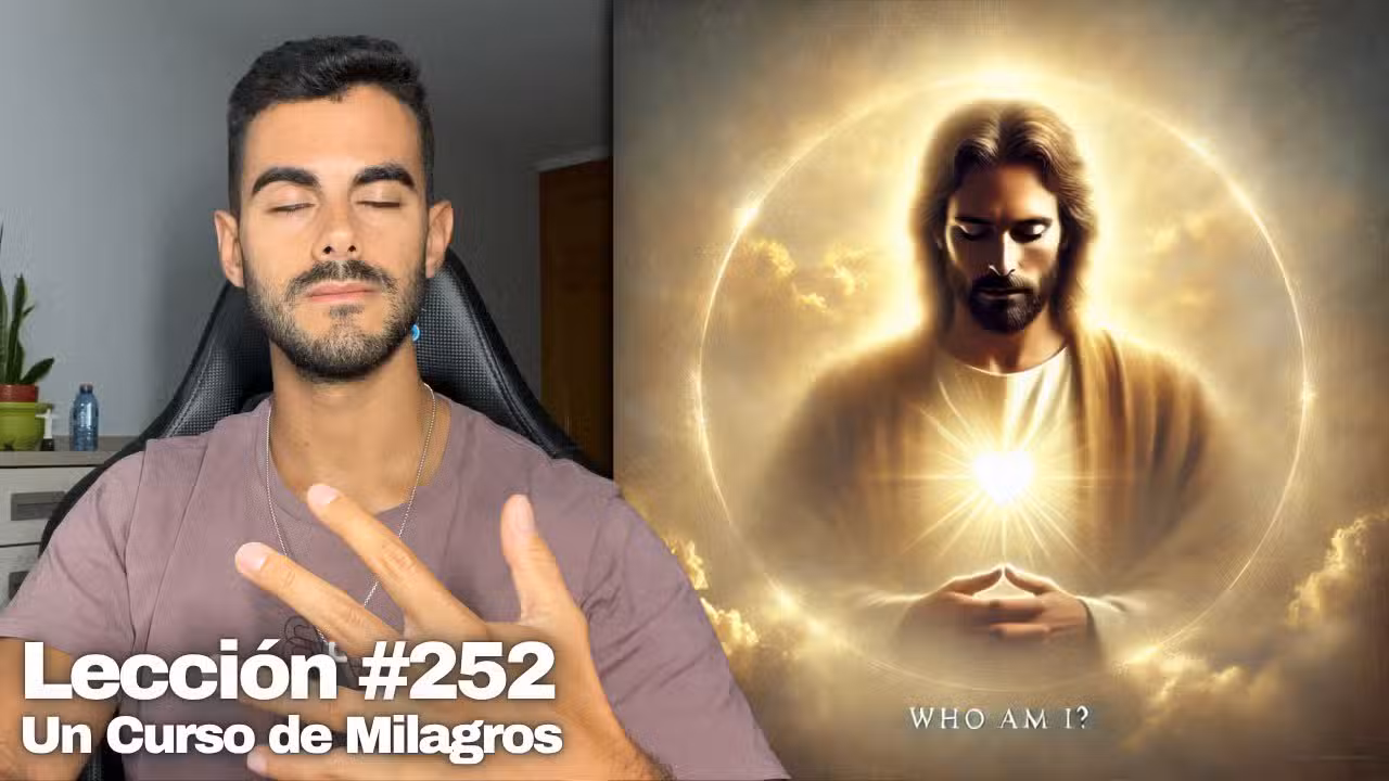 Lección 252 Un Curso de Milagros: ¿Quién Soy? 🧘🏾‍♂️