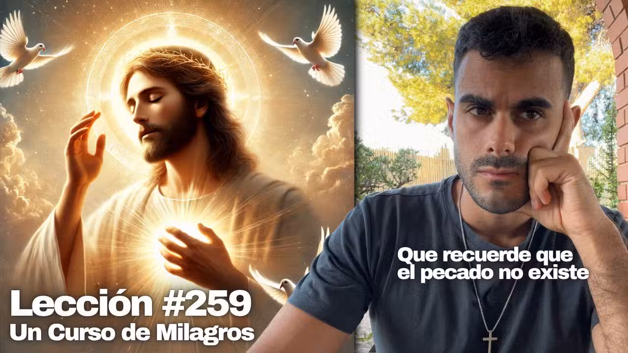 Lección 259 Un Curso de Milagros: Como eliminar el pecado de tu mente 🤍