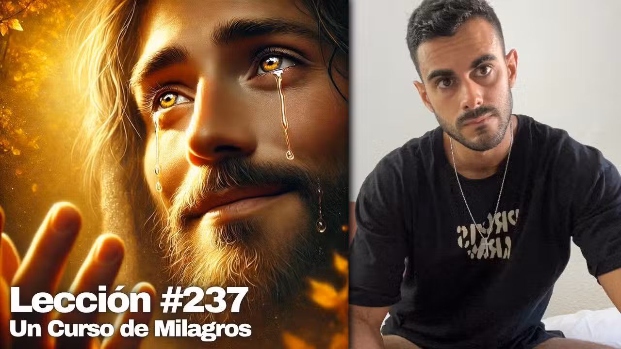 Lección 237 Un Curso de Milagros: Acepto la Verdad acerca de mi mismo 🍁