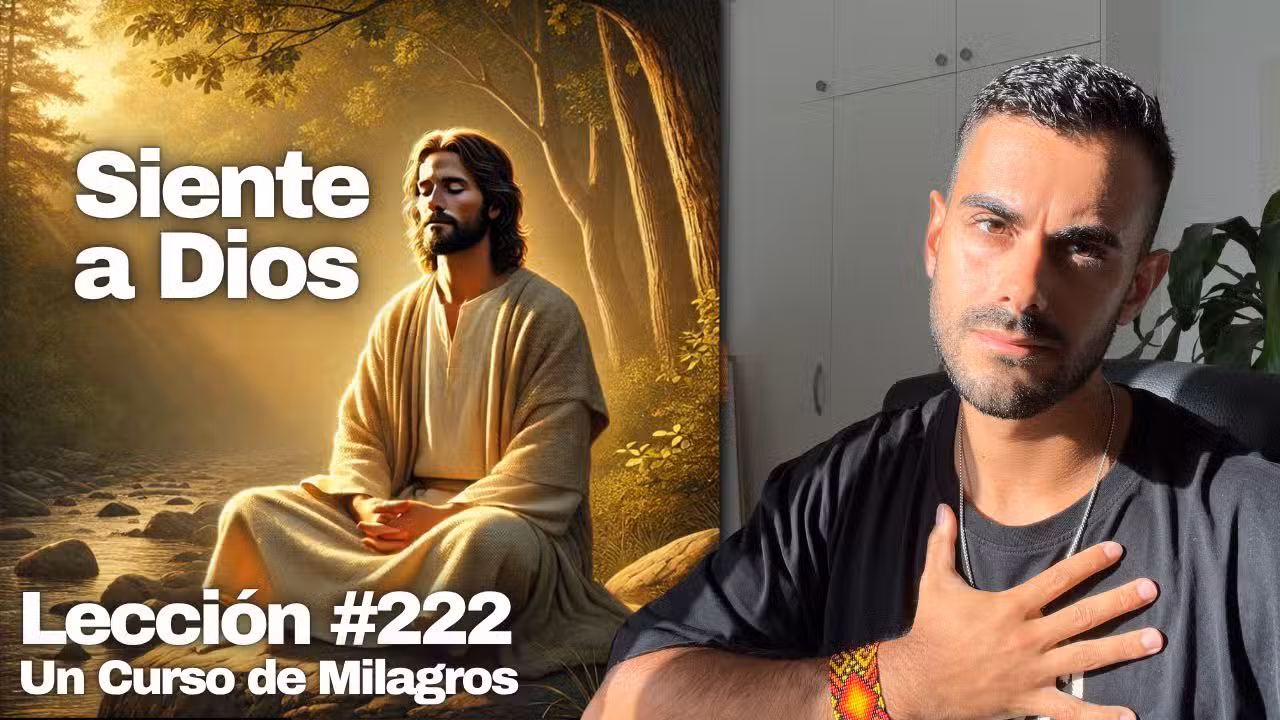 Lección 222 Un Curso de Milagros: 🧘🏾‍♂️ Medita para Sentir a Dios Dentro de Ti