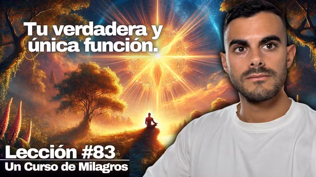 Lección 83 Un Curso de Milagros: SI NO ERES FELIZ, es porque AÚN NO has DESCUBIERTO ESTO