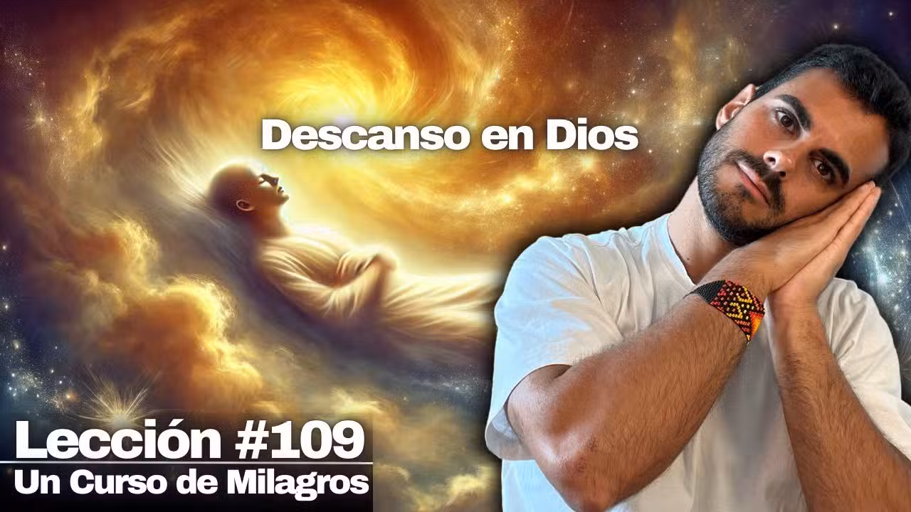 Lección 109 Un Curso de Milagros: Si estás cansado de luchar, este mensaje es para ti