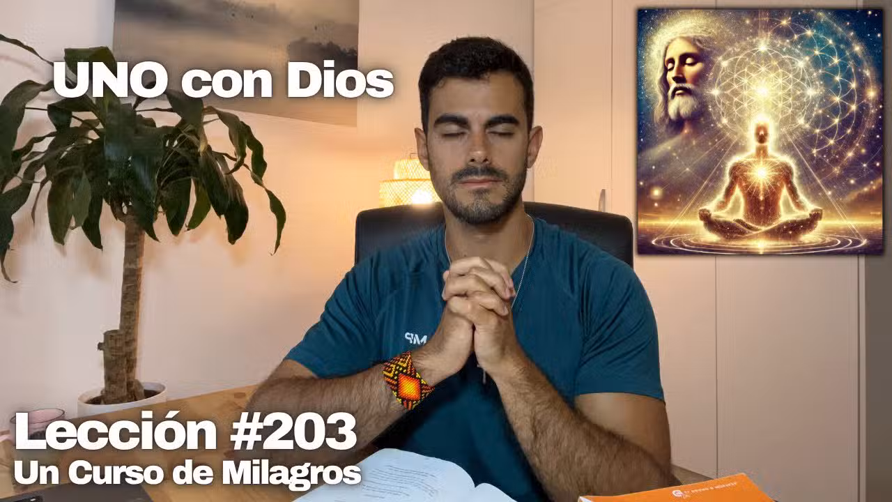 Lección 203 Un Curso de Milagros: Dios es mi liberación y mi ser