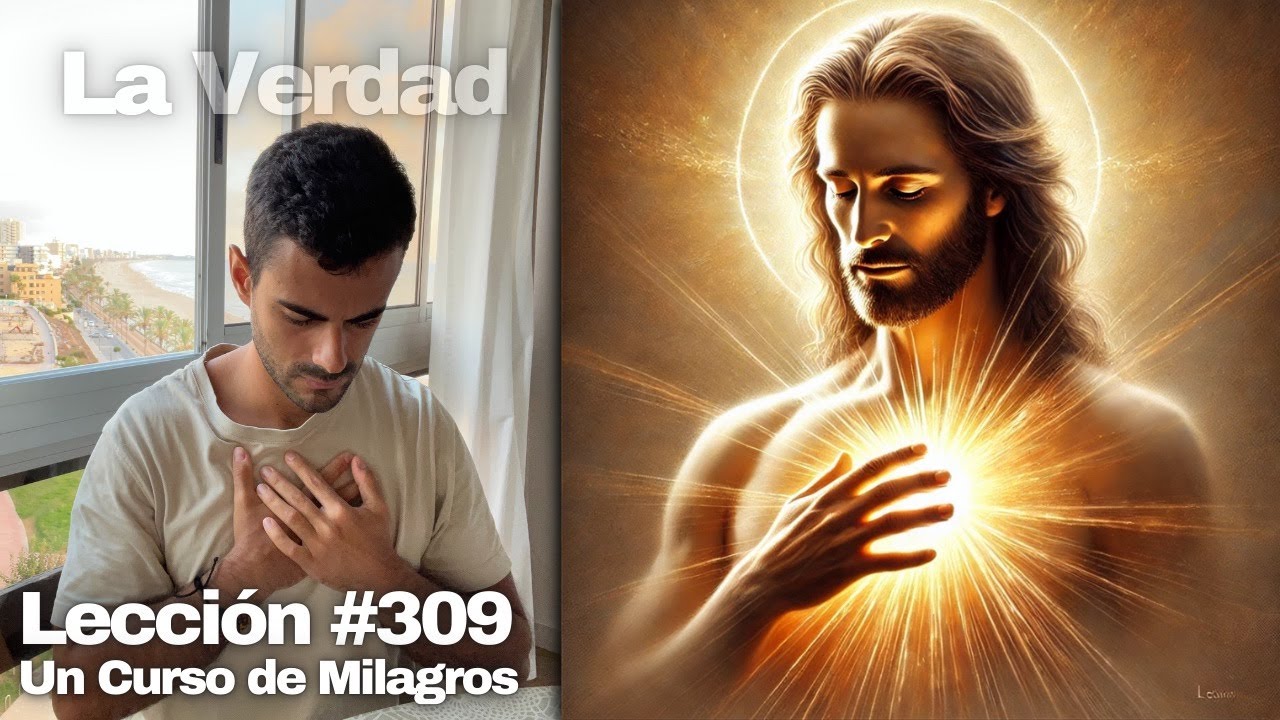 Lección 309 Un Curso de Milagros: Hoy no tendré miedo de mirar dentro de mí 🖤