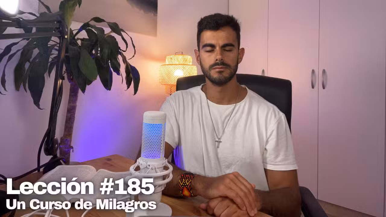 Lección 185 Un Curso de Milagros: Dime que Deseas y Te Diré Quien Eres