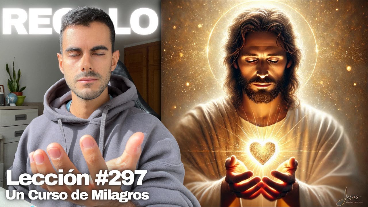 Lección 297 Un Curso de Milagros: El perdón es el único regalo que doy