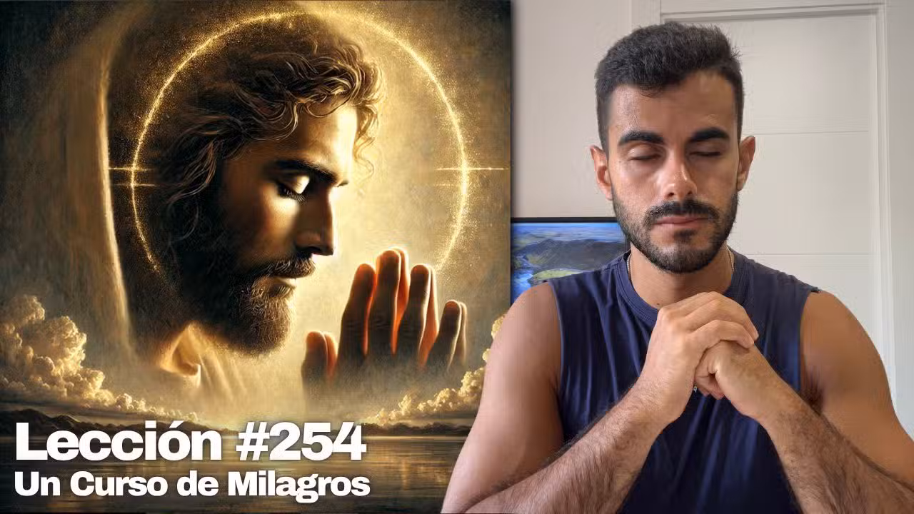 Lección 254 de Un Curso de Milagros