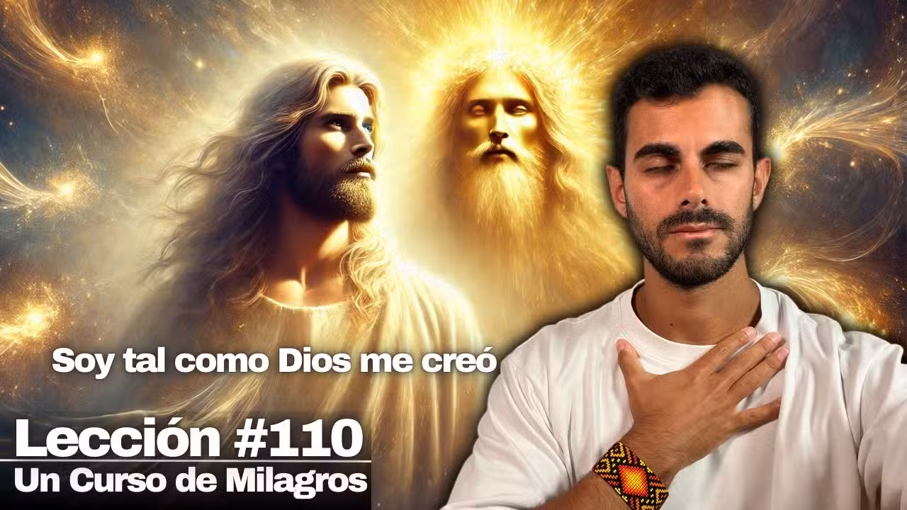 Lección 110 Un Curso de Milagros: Necesitas escuchar este MENSAJE Podría cambiarlo TODO