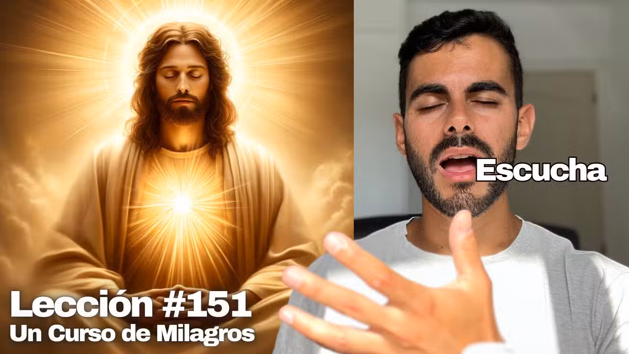Lección 151 Un Curso de Milagros: Escucha la Voz de Dios Dentro de Ti