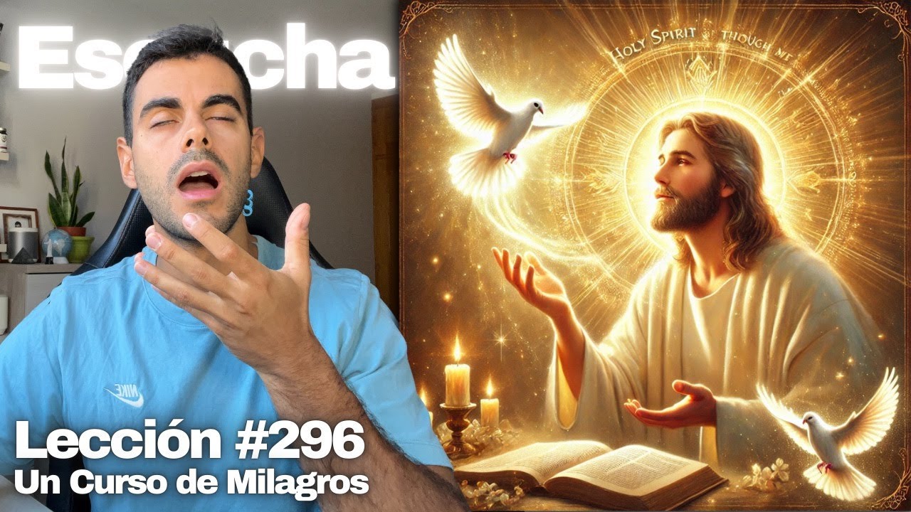 Lección 296 Un Curso de Milagros: El Espíritu Santo habla hoy a través de mí