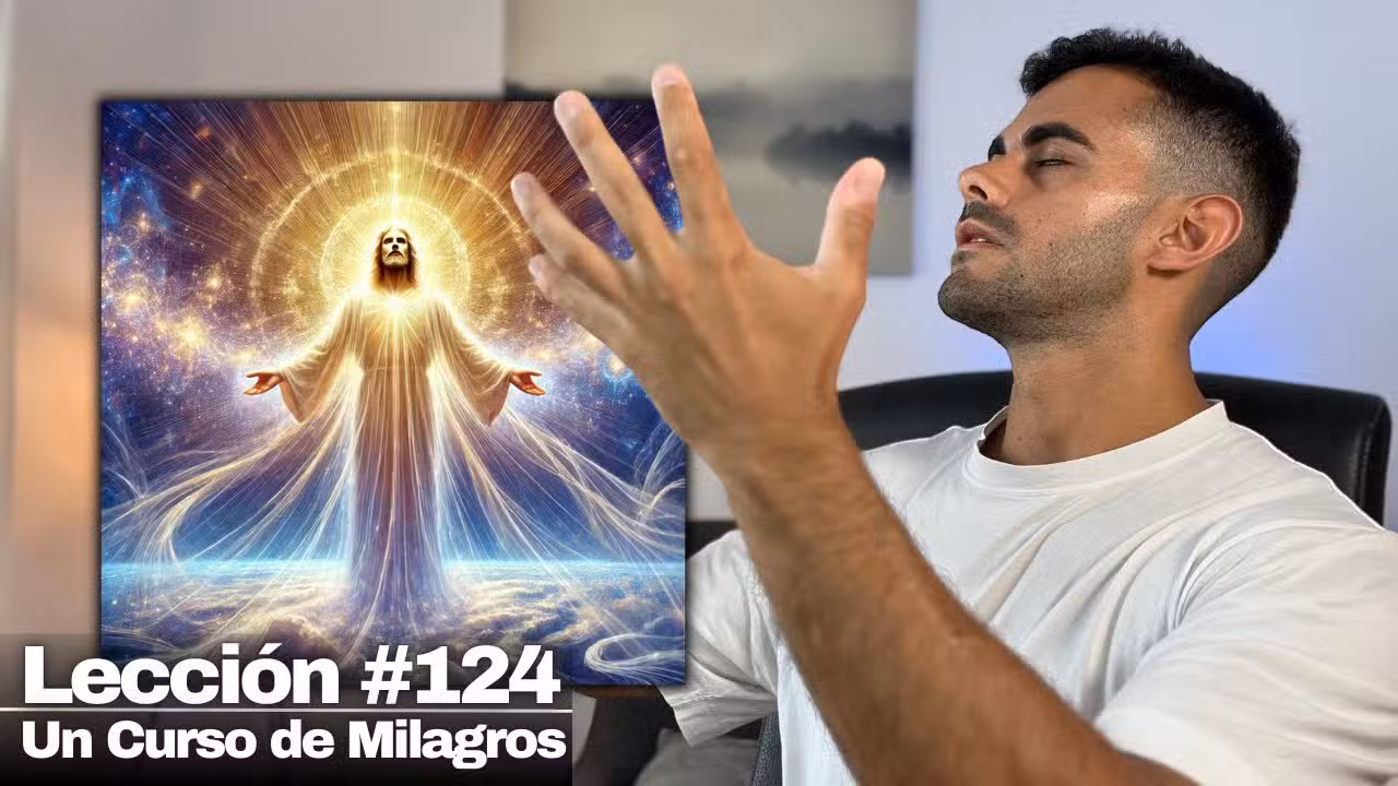 Lección 124 Un Curso de Milagros: Que no me olvide de que soy uno con Dios