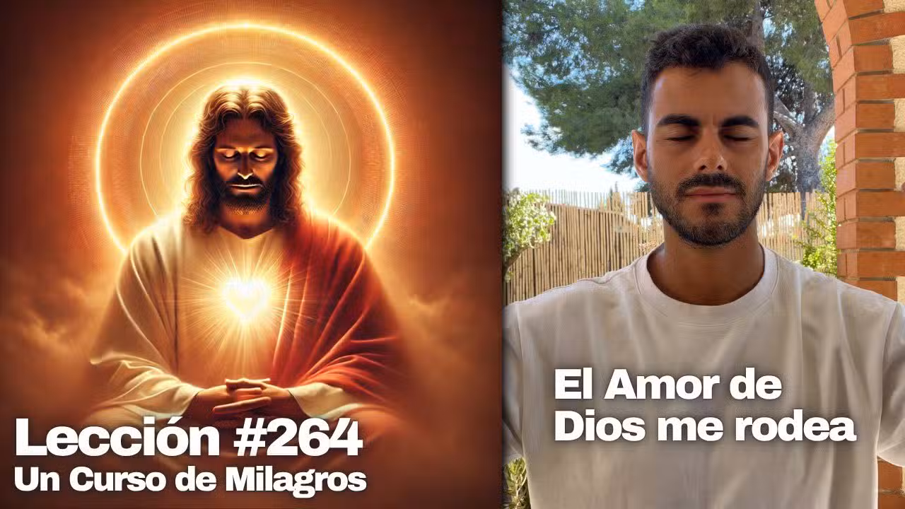 Lección 264 Un Curso de Milagros: Meditación Siéntete Envuelto en el Amor de Dios ❤️